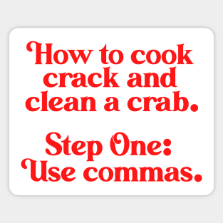 How to Cook Crack Clean ))(( Commas Save Lives Magnet